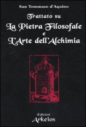 Trattato sul La pietra filosofale e L'arte dell'alchimia d'Aquino (san) Tommaso