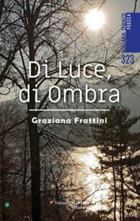 Di luce, di ombra Graziana Frattini