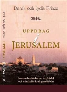 Uppdrag i Jerusalem : en sann berättelse om tro, kärlek och mirakulös kraft genom bön - Bok av Derek Prince & Lydia Prince - Häfte