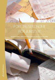 Företagsekonomi för jurister - Redovisning, räkenskapsanalys och kalkylering, ISBN: 9789144130996