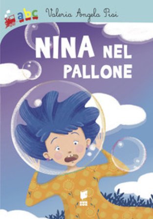 Nina nel pallone. Ediz. illustrata Valeria Angela Pisi
