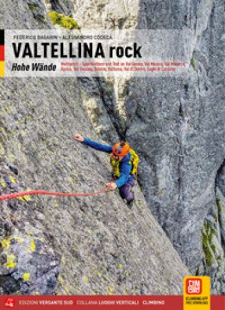 Valtellina rock. Pareti. Multipitch sportive e trad in Val Gerola, Val Masino, Val Malenco, Aprica, Val Grosina, Bormio, Valfurva, Val di Dentro, 