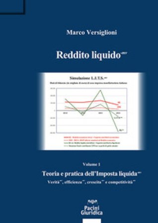 Reddito liquido-mv. Vol. 1: Teoria e pratica dell'Imposta liquida-mv. Verità-mv, efficienza-mv, crescita-mv e competitività-mv Marco Versiglioni
