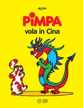 Pimpa vola in Cina. Ediz. a colori Francesco Tullio Altan