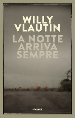 La notte arriva sempre Willy Vlautin
