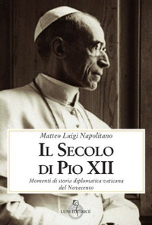 Il secolo di Pio XII Matteo Luigi Napolitano