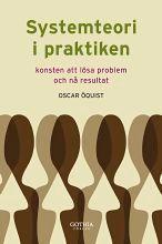 Systemteori i praktiken : konsten att lösa problem och nå resultat