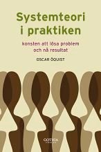 Systemteori i praktiken : konsten att lösa problem och nå resultat, ISBN: 9789172055759