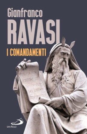 I comandamenti Gianfranco Ravasi