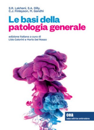 Le basi della patologia generale. Con Contenuto digitale (fornito elettronicamente) Sunil R. Lakhani