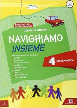 Navighiamo insieme matematica. Per la Scuola elementare. Con e-book. Con espansione online. Vol. 4 Germana Girotti