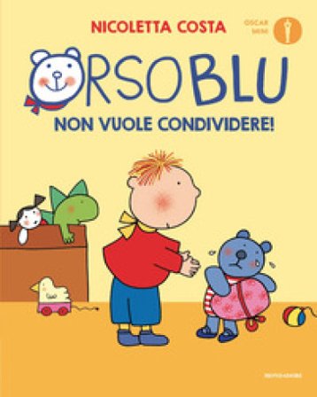 Orso Blu non vuole condividere! Ediz. a colori Nicoletta Costa