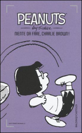 Niente da fare, Charlie Brown!. Vol. 30 Charles Monroe Schulz