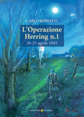 L'operazione Herring n. 1 20-23 aprile 1945 Carlo Benfatti