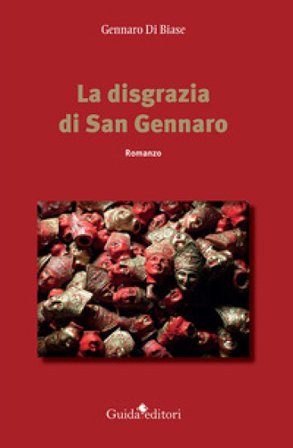 La disgrazia di san Gennaro Gennaro Di Biase