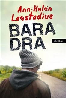 Bara dra / Lättläst - Bok av Ann-Helén Laestadius - Danskt band