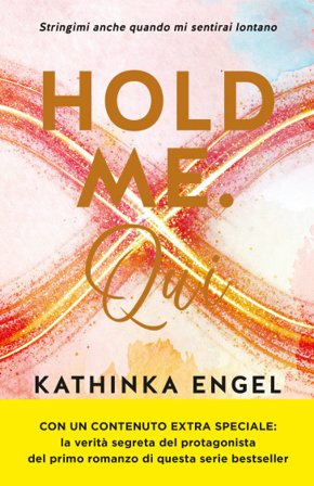 Hold me. Qui. Vol. 2 Kathinka Engel