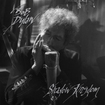 Shadow kingdom Bob Dylan