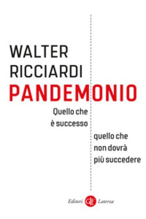 Pandemonio. Quello che è successo, quello che non dovrà più succedere Walter Ricciardi