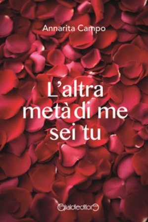 L'altra metà di me sei tu Annarita Campo