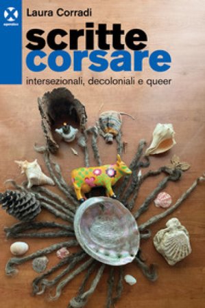 Scritte corsare. Intersezionali, decoloniali e queer Laura Corradi