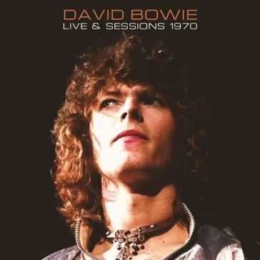 Live & sessions 1970 David Bowie