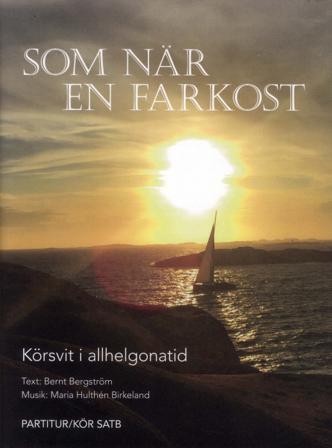 Som när en farkost : körsvit i allhelgonatid - Partitur/Kör SATB - Bok av Bernt Bergström - Häfte