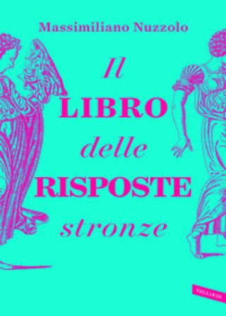 Il libro delle risposte stronze Massimiliano Nuzzolo