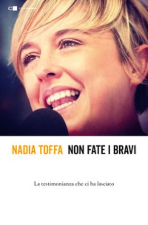 Non fate i bravi. La testimonianza che ci ha lasciato Nadia Toffa