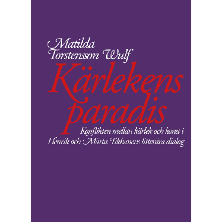 Kärlekens Paradis. Konflikten Mellan Kärlek Och 9789172476103