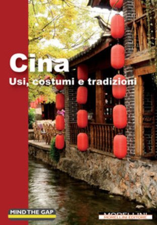 Cina. Usi, costumi e tradizioni Mirko Cova