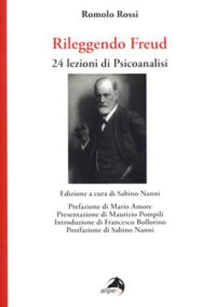 Rileggendo Freud. 24 lezioni di psicoanalisi Romolo Rossi