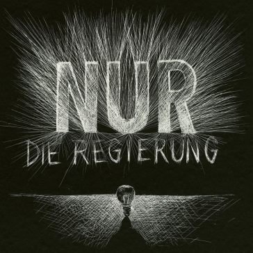 Nur DIE REGIERUNG