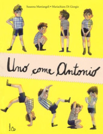 Uno come Antonio. Ediz. a colori Susanna Mattiangeli