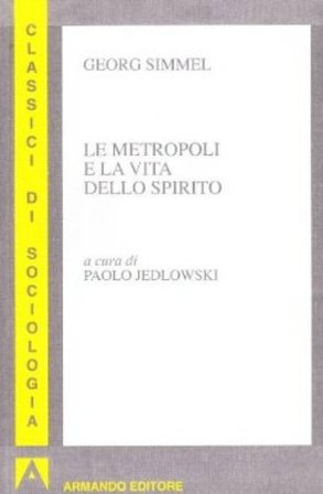 Le metropoli e la vita dello spirito Georg Simmel