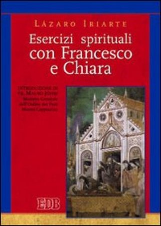Esercizi spirituali con Francesco e Chiara Lázaro IRIARTE