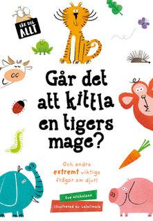 Går det att kittla en tigers mage? - Bok av Sue Nicholson - Inbunden