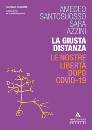 La giusta distanza. Le nostre libertà dopo Covid-19 Amedeo Santosuosso