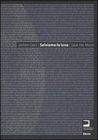 Salviamo la luna-Save the Moon. Ediz. illustrata Jochen Gerz