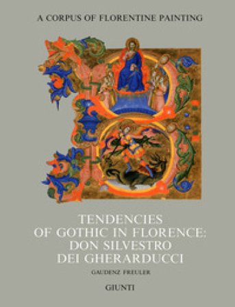 Tendencies of gothic in Florence: don Silvestro dei Gherarducci Gaudenz Freuler