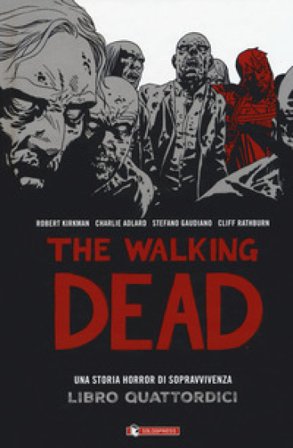The walking dead. Vol. 14 Robert Kirkman