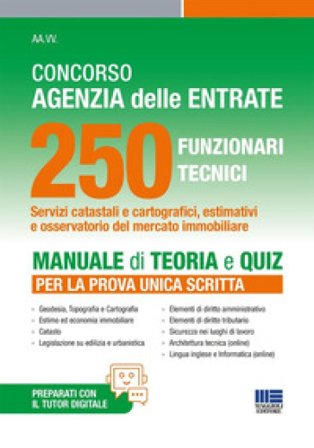 Concorso agenzia delle entrate 250 funzionari tecnici. Manuale di teoria e quiz per la prova unica scritta. Con tutor digitale