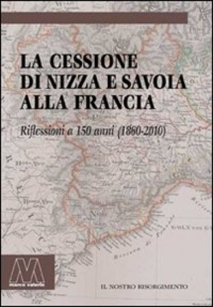 La cessione di Nizza e Savoia alla Francia. Riflessioni a 150 anni (1860-2010)