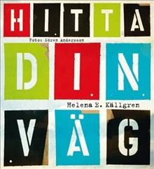Hitta din väg - Bok av Helena E Källgren - Danskt band