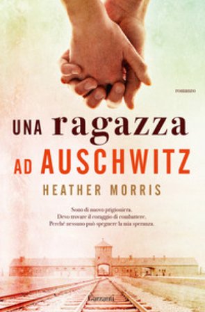 Una ragazza ad Auschwitz Heather Morris