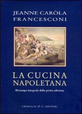 Cucina napoletana Jeanne C. Francesconi
