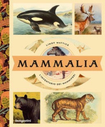Mammalia. L'inventario dei mammiferi Lindy Mattice