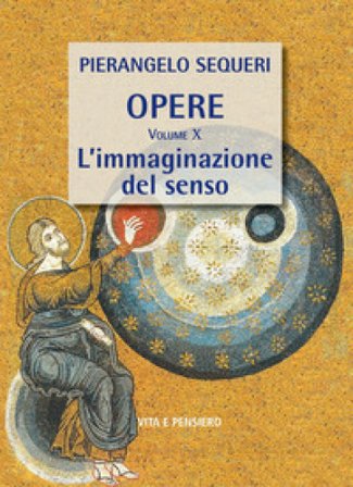 L'immaginazione del senso Pierangelo Sequeri