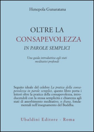 Oltre la consapevolezza in parole semplici Henepola Gunaratana