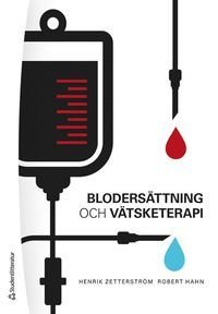 Blodersättning och vätsketerapi - inom akutvård, anestesi, kirurgi och intensivvård